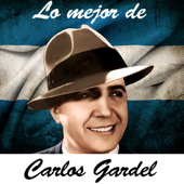 Lo Mejor de Carlos Gardel - Carlos Gardel