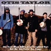 Otis Taylor - Ten Million Slaves