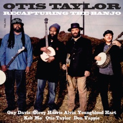 Otis Taylor - Ten Million Slaves