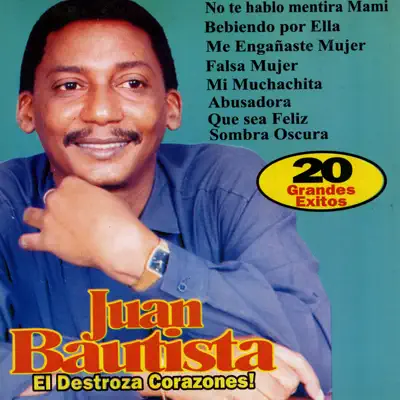 20 Grandes Exitos - Juan Bautista 20 Grandes Exitos - Juan Bautista