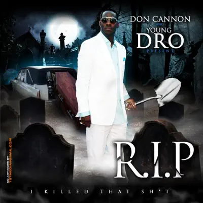 Don Cannon & Young Dro Present R.I.P. - Young Dro Don Cannon & Young Dro Present R.I.P. - Young Dro