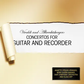 Vivaldi and Albrechtsberger: Concertos for Guitar and Recorder by SWR Symphony Orchestra, Klaus Arp, Boris Björn Bagger & Annette Struck-Vrangos album reviews, ratings, credits