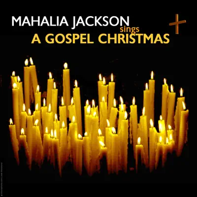 A Christmas Gospel - Mahalia Jackson