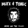 Mike & Tonic - Loose Lips Sink Ships