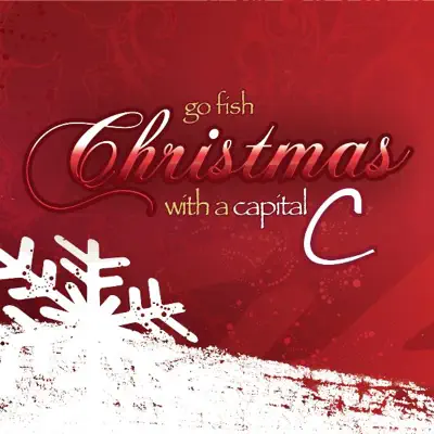 Christmas With a Capital C (Snow: The Deluxe Edition) - Go Fish