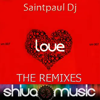 Love 2010 (The Remixes) by Saintpaul DJ album reviews, ratings, credits