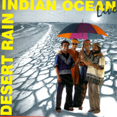 Desert Rain - Indian Ocean Live - Indian Ocean