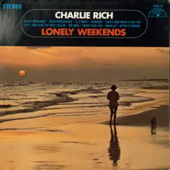 Lonely Weekends - Charlie Rich