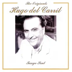 Tango Soul - The Originals Series - Hugo Del Carril Tango Soul - The Originals Series - Hugo Del Carril