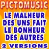 Pictomusic Karaoké - Le malheur des uns fait le bonheur des autres (Version avec voix)
