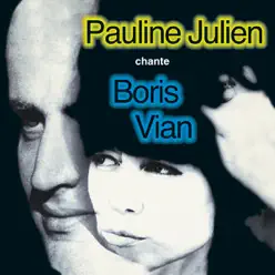 Pauline Julien chante Boris Vian - Pauline Julien Pauline Julien chante Boris Vian - Pauline Julien