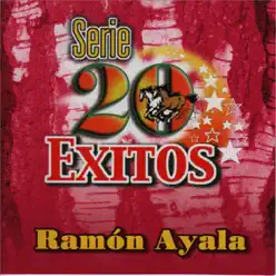 Serie 20 Exitos - Ramón Ayala