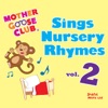 Mother Goose Club Sings Nursery Rhymes, Vol. 2