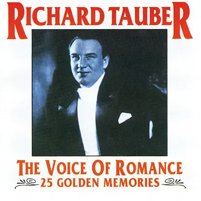 The Voice of Romance - 25 Golden Memories - Richard Tauber