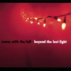 Beyond the Last Light by Comes With The Fall album reviews, ratings, credits