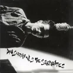 Dan Sartain Vs the Serpientes - Dan Sartain Dan Sartain Vs the Serpientes - Dan Sartain