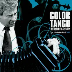 Color Tango de Roberto Alvarez - Con Estilo Para Bailar, Vol. 1 - Roberto Alvarez Color Tango de Roberto Alvarez - Con Estilo Para Bailar, Vol. 1 - Roberto Alvarez