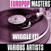 Europop Masters: Wiggle It!