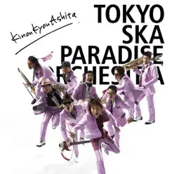 KinouKyouAshita - EP - Tokyo Ska Paradise Orchestra KinouKyouAshita - EP - Tokyo Ska Paradise Orchestra