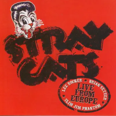 Live from Europe: Paris, July 5, 2004 - Stray Cats