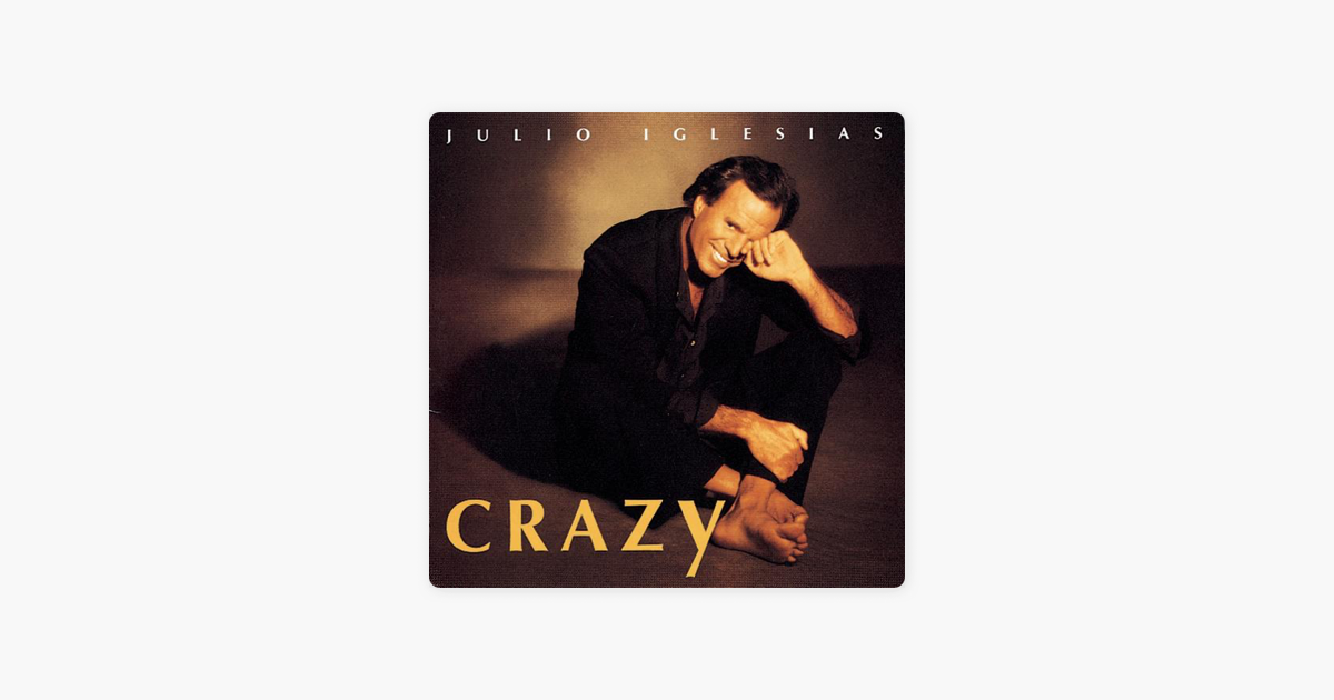 Julio Iglesias Crazy 1994. Julio Iglesias the best.