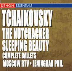 Tchaikovsky: Sleeping Beauty - Nutcracker Complete Ballets by Vladimir Fedoseyev & Moscow RTV Symphony Orchestra album reviews, ratings, credits