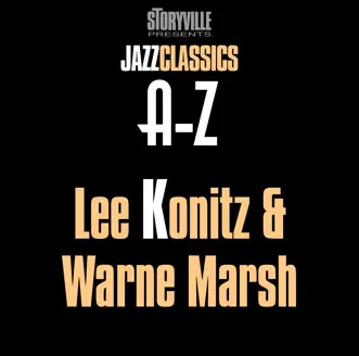 Storyville Presents The A-Z Jazz Encyclopedia-K by Lee Konitz & Warne Marsh album reviews, ratings, credits