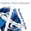 Dashing White Sergeant: Scotland In Song Volume 11 album lyrics, reviews, download