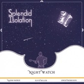 Night Watch - Splendid Isolation