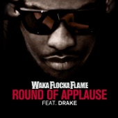 Waka Flocka Flame - Round of Applause (feat. Drake)