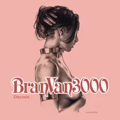 Discosis (Bonus Track Version) - Bran Van 3000