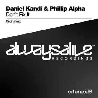 Don't Fix It - Single by Daniel Kandi & Phillip Alpha album reviews, ratings, credits