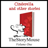 Alan Smith, Joanna Pinnock, Moy McGowan, Hans Christian Andersen, Charles Perrault & The Brothers Grimm - Cinderella and Other Stories: The Story Mouse, Volume 1 (Unabridged) artwork