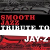 Smooth Jazz Tribute to Jay-Z