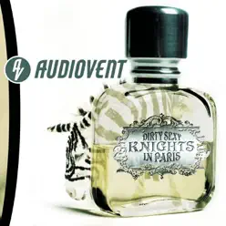 Dirty Sexy Knights In Paris - Audiovent