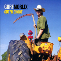 Gurf Morlix - Cut 'n' Shoot artwork