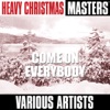 Heavy Christmas Masters: Come On Everybody