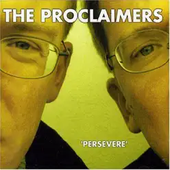 Persevere - The Proclaimers