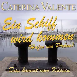 Ein Schiff Wird Kommen (Hafen Von Piräus) - Caterina Valente Ein Schiff Wird Kommen (Hafen Von Piräus) - Caterina Valente