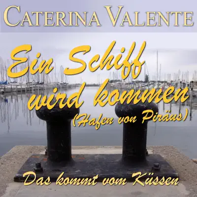 Ein Schiff Wird Kommen (Hafen Von Piräus) - Caterina Valente Ein Schiff Wird Kommen (Hafen Von Piräus) - Caterina Valente