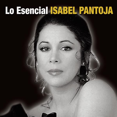Lo Esencial: Isabel Pantoja - Isabel Pantoja