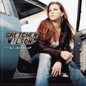 Gretchen Wilson - I Don't Feel Like Loving You Today