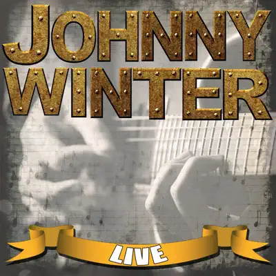 Johnny Winter Live - Johnny Winter Johnny Winter Live - Johnny Winter