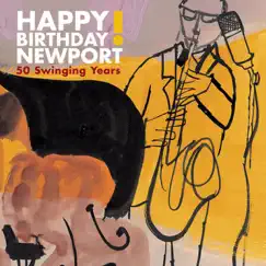 Happy Birthday Newport: 50 Swinging Years! (Live) by Various Artists album reviews, ratings, credits