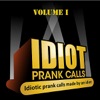 Idiot Prank Calls, Vol. I