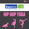 Exercise TV Presents Hip Hop Yoga (60 Minute Non-Stop Workout Mix) [100-128 BPM] - Power Music Workout