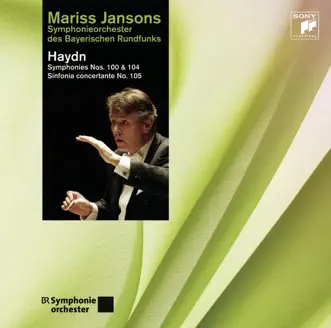 Haydn: Sinfonien Nr. 100 & 104, Sinfonia Concertante by Mariss Jansons & Bavarian Radio Symphony Orchestra album reviews, ratings, credits