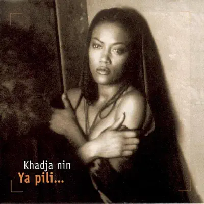 Ya Pili - Khadja Nin Ya Pili - Khadja Nin