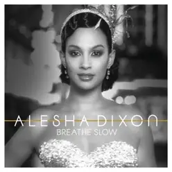 Breathe Slow (Single Version) - Single - Alesha Dixon