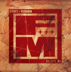 Fort Minor - Believe Me